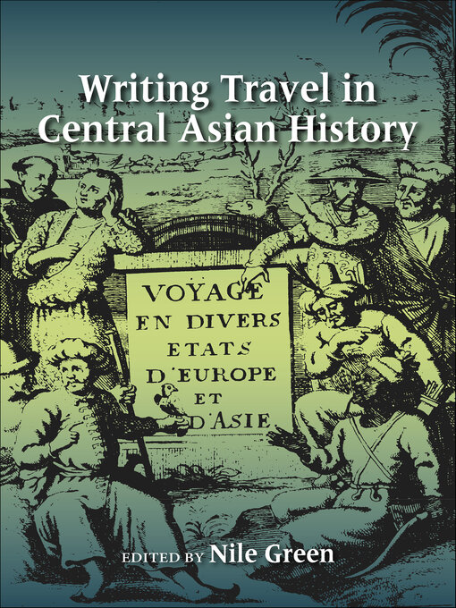 Title details for Writing Travel in Central Asian History by Nile Green - Available